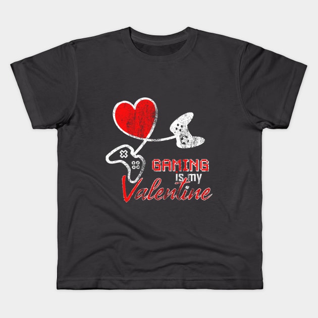 Gaming is my Valentine Funny Valentines Day for Gamer Girls Kids T-Shirt by Bezra